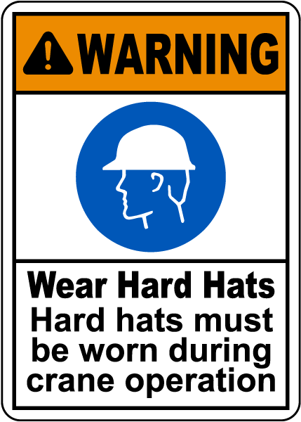 Warning Hard Hats Must Be Worn During Crane Operation Sign