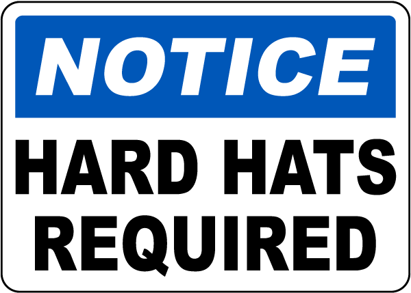 Notice Hard Hats Required Sign
