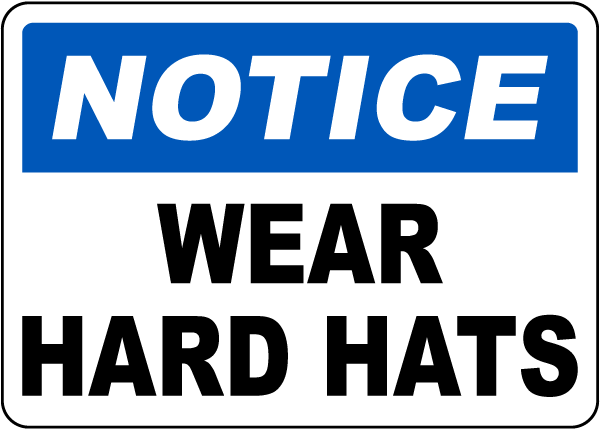 Notice Wear Hard Hats Sign