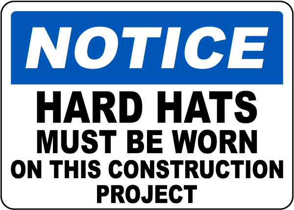 Notice Hard Hats Must Be Worn Sign