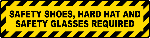 Safety Shoes Hard Hat and Glasses Required Floor Sign