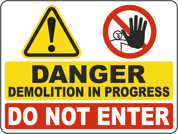 Danger Demolition in Progress Do Not Enter Large Construction Site Sign