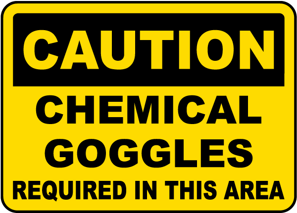 Chemical Goggles Required Sign