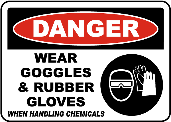 Wear Goggles & Rubber Gloves Sign