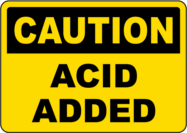 Caution Acid Added Sign
