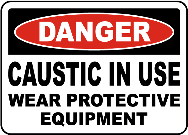 Danger Caustic In Use Wear PPE Sign