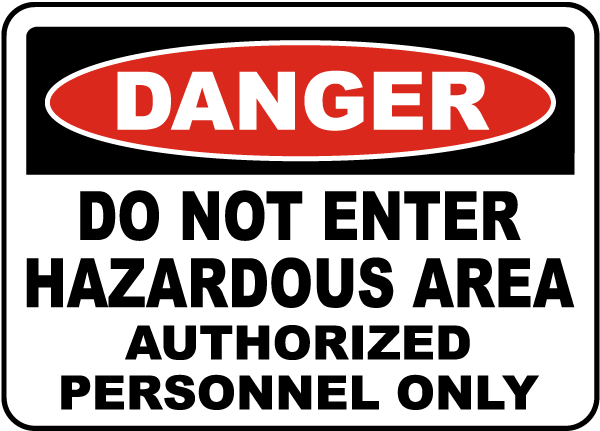 Danger Do Not Enter Hazardous Area Sign