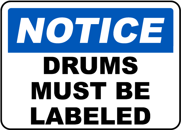 Notice Drums Must Be Labeled Sign