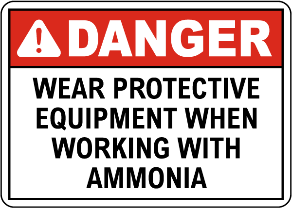 Danger Wear Protective Equipment Ammonia Sign