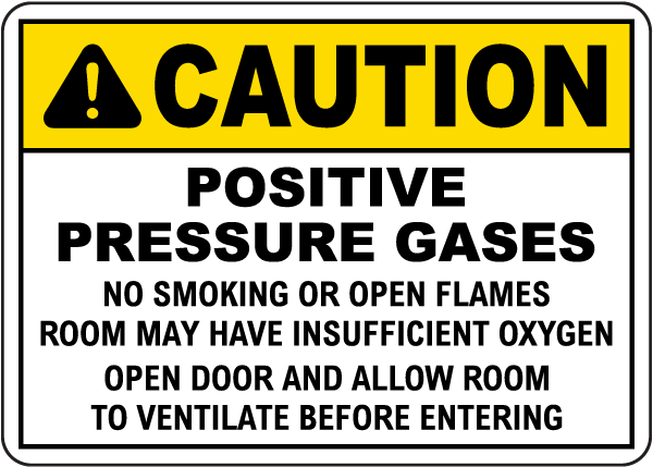 Caution Positive Pressure Gases Sign