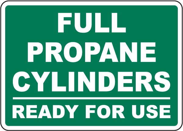 Full Propane Cylinders Ready For Use Sign