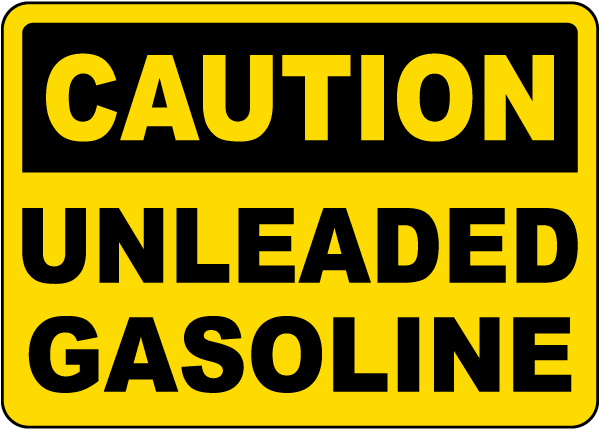 Caution Unleaded Gasoline Sign