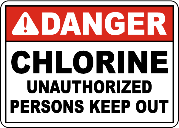 Danger Chlorine Unauthorized Persons Keep Out Sign
