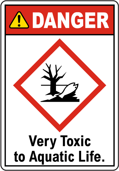Danger Very Toxic To Aquatic Life Sign
