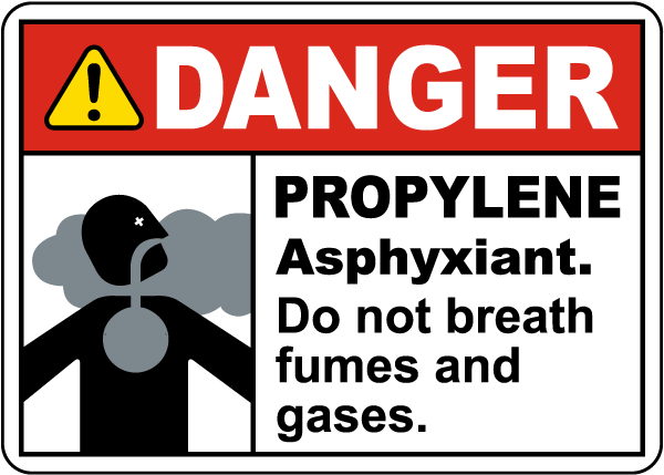 Danger Propylene Asphyxiant Sign