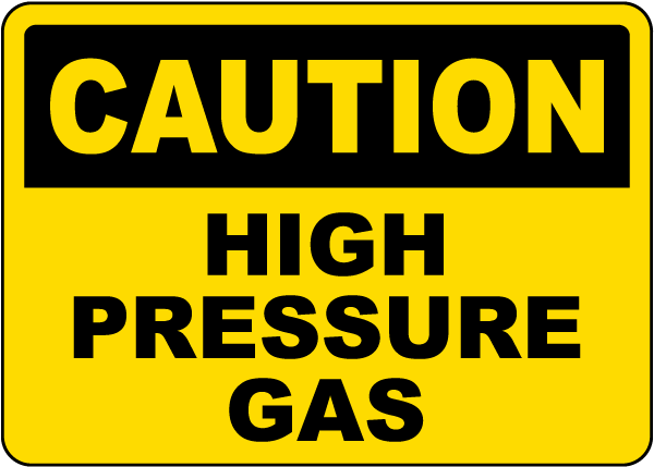 Caution High Pressure Gas Sign