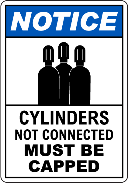 Notice Cylinders Not Connected Must Be Capped Sign