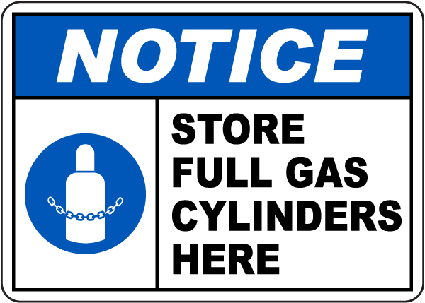 Notice Store Full Gas Cylinders Here Sign