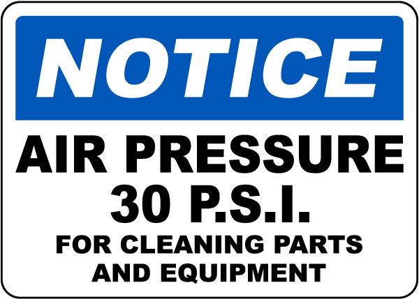 Notice Air Pressure 30 PSI For Cleaning Parts Sign