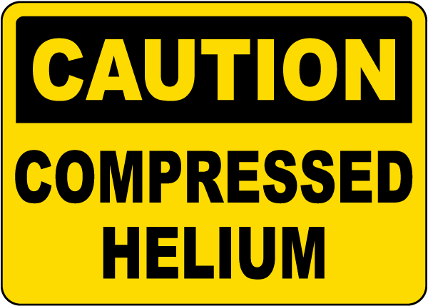 Caution Compressed Helium Sign