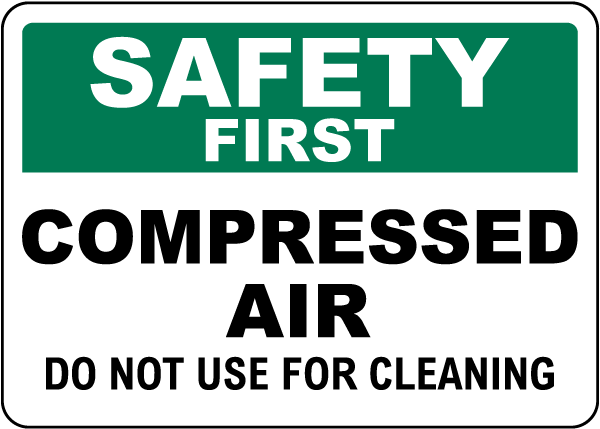 Safety First Compressed Air Not For Cleaning Sign