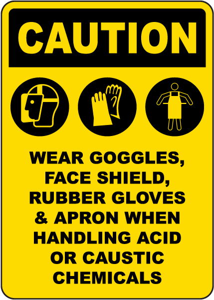 Caution Wear Protective Equipment When Handling Acid or Caustic Chemicals Sign