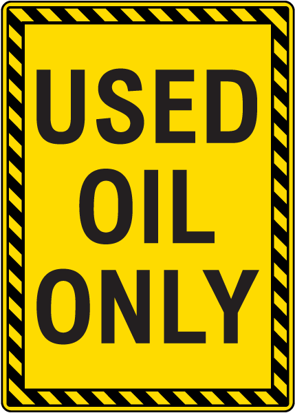 Used Oil Only Sign
