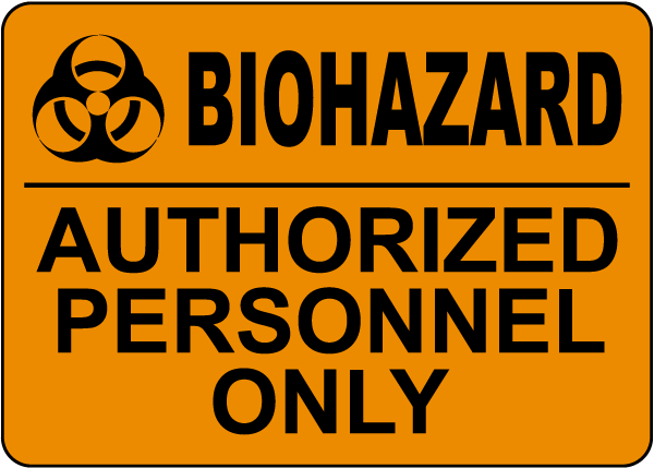 Biohazard Authorized Personnel Only Sign