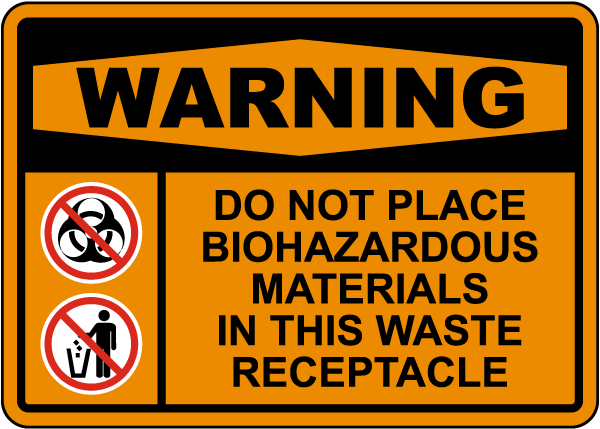 Warning No Biohazardous Materials In This Receptacle Sign