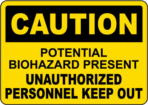 Caution Potential Biohazard Present Sign