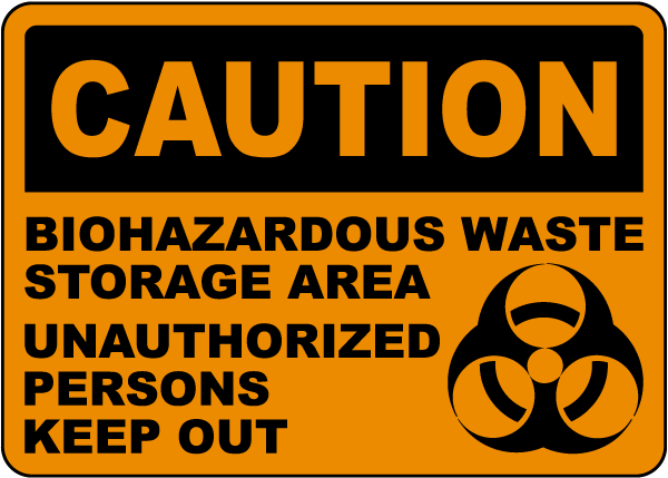 Caution Biohazardous Waste Storage Area Sign