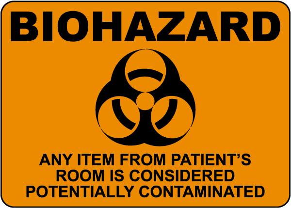 Biohazard Item From Patient's Room  Contaminated Sign