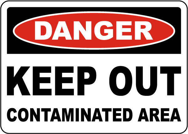 Danger Keep Out Contamintaed Area Sign