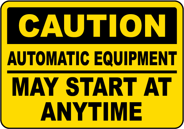 Automatic Equipment  May Start At Anytime Label