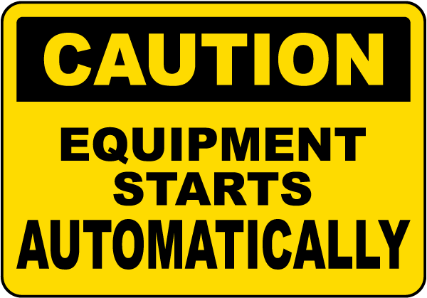 Caution Equipment Starts Automatically Label
