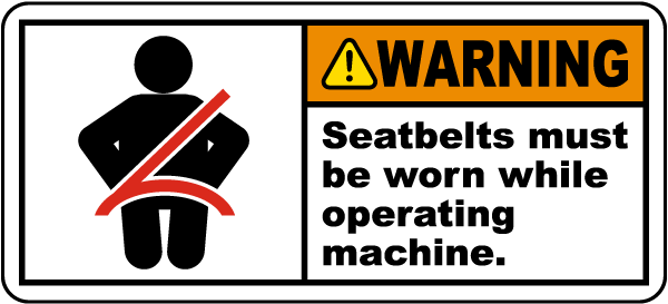 Seatbelts Must Be Worn While Operating Label
