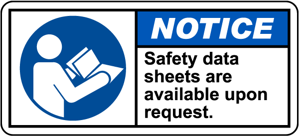 Notice Safety Data Sheets Are Available Upon Request Label