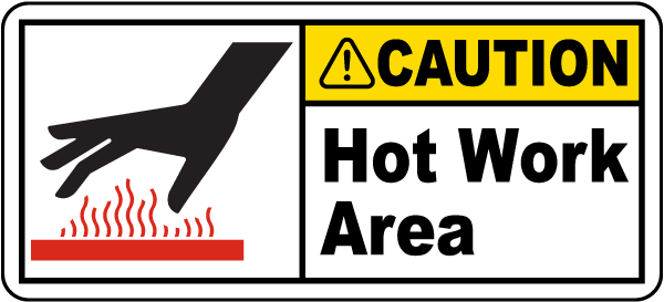 Caution Hot Work Area Label