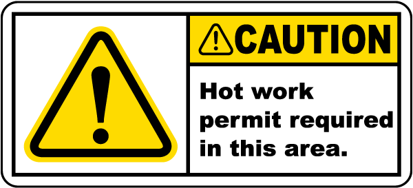 Caution Hot Work Permit Required Label