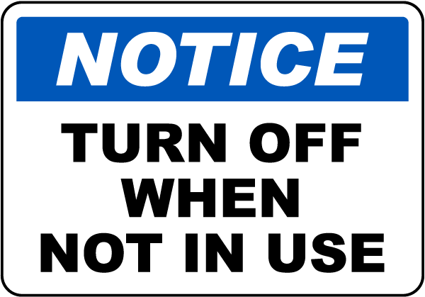 Notice Turn Off When Not In Use Label