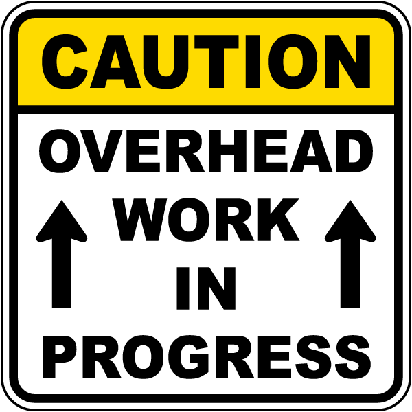 Caution Overhead Work In Progress Sign