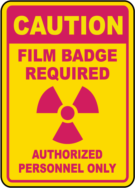 Film Badge Required Authorized Only Sign