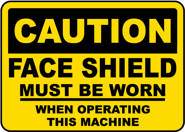 Face Shield Must Be Worn Sign
