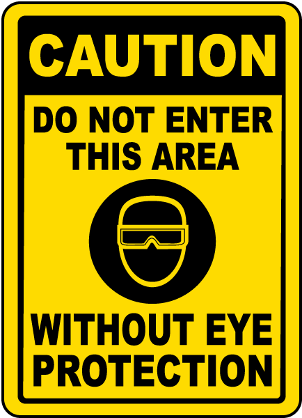 Do Not Enter Without Eye Protection Sign