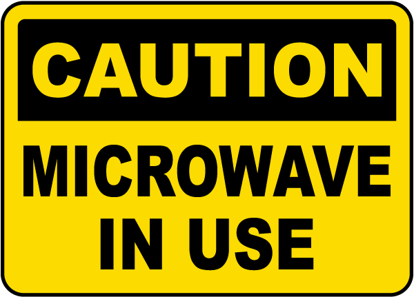 Caution Microwave in use Sign