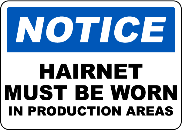 Notice Hairnet Must Be Worn In Production Sign