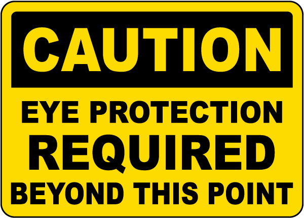 Caution Eye Protection Required Sign