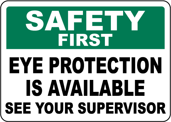 Safety First Eye Protection Is Available Sign