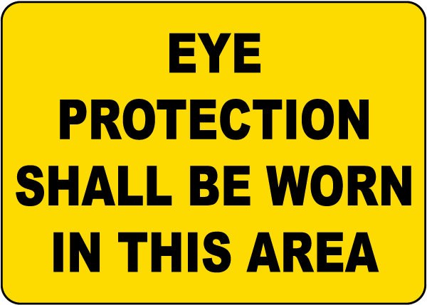 Eye Protection Shall Be Worn Sign