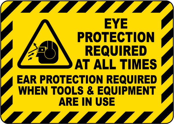Eye Protection Required At All Times Sign
